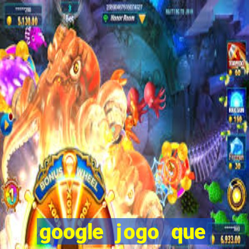 google jogo que ganha dinheiro de verdade